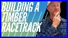 Building A Timber Racetrack For Slot Cars